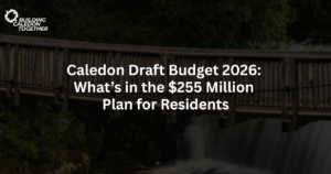 Caledon Draft Budget 2026: What’s in the $255 Million Plan for Residents
