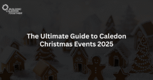 The Ultimate Guide to Caledon Christmas Events 2025