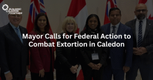 Mayor Calls for Federal Action to Combat Extortion in Caledon